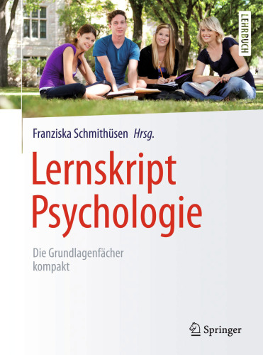 Lernskript Psychologie: Die Grundlagenfächer kompakt