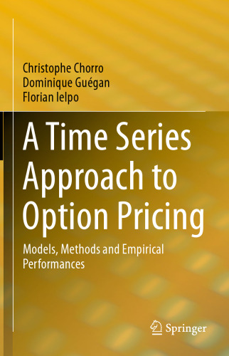 A Time Series Approach to Option Pricing: Models, Methods and Empirical Performances