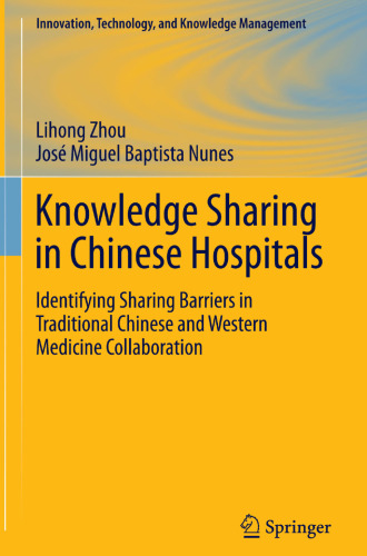 Knowledge Sharing in Chinese Hospitals: Identifying Sharing Barriers in Traditional Chinese and Western Medicine Collaboration