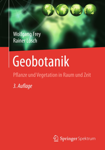Geobotanik: Pflanze und Vegetation in Raum und Zeit