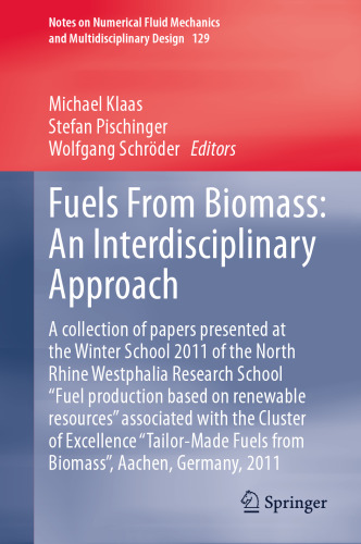 Fuels From Biomass: An Interdisciplinary Approach: A collection of papers presented at the Winter School 2011 of the North Rhine Westphalia Research School 
