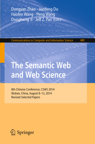 The Semantic Web and Web Science: 8th Chinese Conference, CSWS 2014, Wuhan, China, August 8-12, 2014, Revised Selected Papers