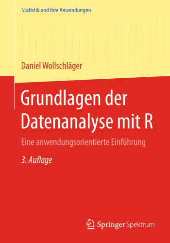 Grundlagen der Datenanalyse mit R: Eine anwendungsorientierte Einführung
