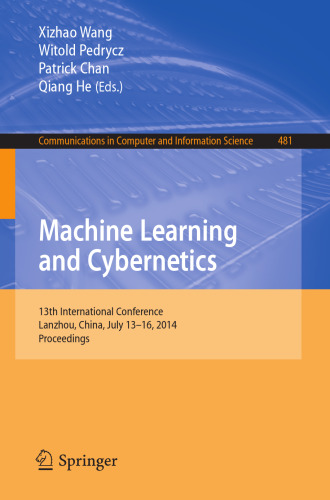 Machine Learning and Cybernetics: 13th International Conference, Lanzhou, China, July 13-16, 2014. Proceedings