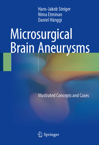Microsurgical Brain Aneurysms: Illustrated Concepts and Cases