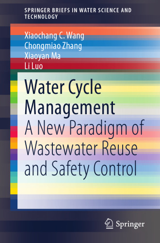 Water Cycle Management: A New Paradigm of Wastewater Reuse and Safety Control