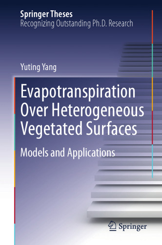 Evapotranspiration Over Heterogeneous Vegetated Surfaces: Models and Applications