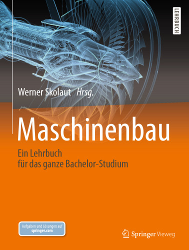 Maschinenbau: Ein Lehrbuch für das ganze Bachelor-Studium