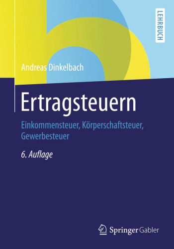 Ertragsteuern: Einkommensteuer, Körperschaftsteuer, Gewerbesteuer