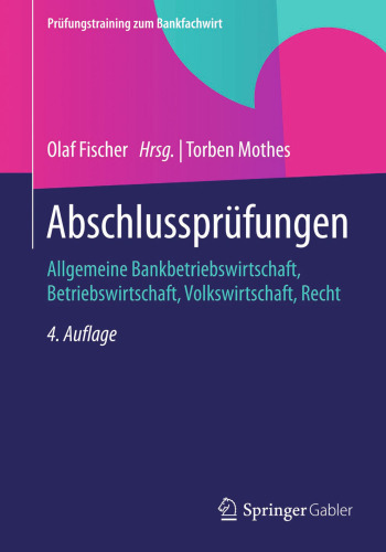 Abschlussprüfungen: Allgemeine Bankbetriebswirtschaft, Betriebswirtschaft, Volkswirtschaft, Recht