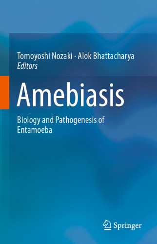 Amebiasis: Biology and Pathogenesis of Entamoeba