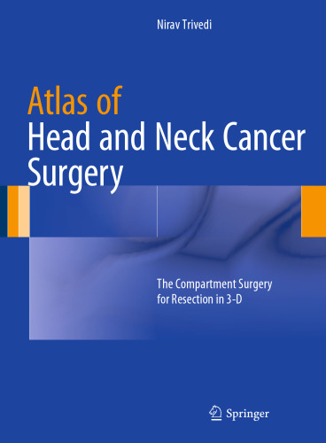 Atlas of Head and Neck Cancer Surgery: The Compartment Surgery for Resection in 3-D