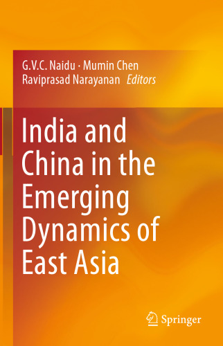 India and China in the Emerging Dynamics of East Asia
