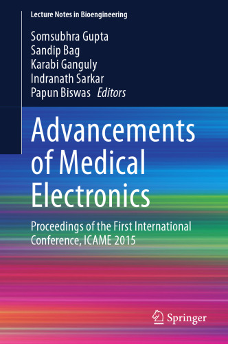 Advancements of Medical Electronics: Proceedings of the First International Conference, ICAME 2015