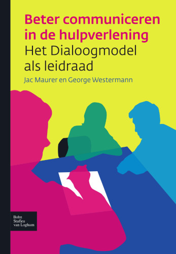 Beter communiceren in de hulpverlening: Het Dialoogmodel als leidraad