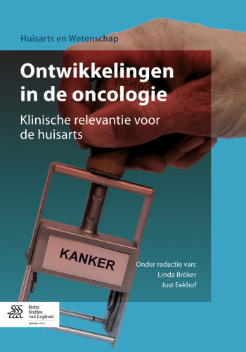 Ontwikkelingen in de oncologie: Klinische relevantie voor de huisarts
