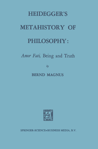 Heidegger’s Metahistory of Philosophy: Amor Fati, Being and Truth