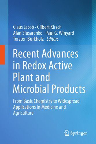 Recent Advances in Redox Active Plant and Microbial Products: From Basic Chemistry to Widespread Applications in Medicine and Agriculture
