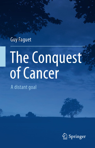 The Conquest of Cancer: A distant goal