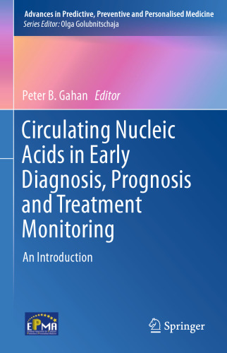 Circulating Nucleic Acids in Early Diagnosis, Prognosis and Treatment Monitoring: An Introduction