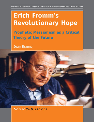 Erich Fromm’s Revolutionary Hope: Prophetic Messianism as a Critical Theory of the Future
