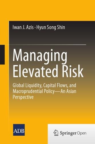 Managing Elevated Risk: Global Liquidity, Capital Flows, and Macroprudential Policy—An Asian Perspective