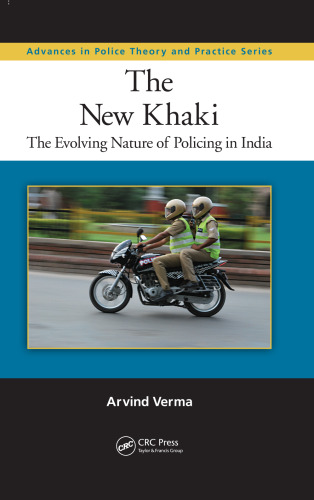 The new khaki : the evolving nature of policing in India