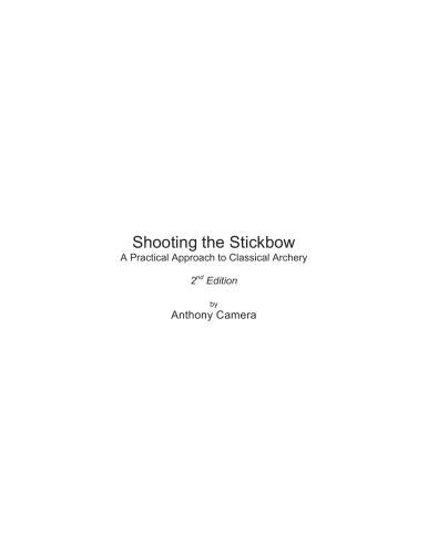 Shooting the stickbow : a practical approach to classical archery