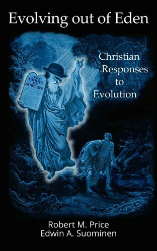 Evolving out of Eden: Christian Responses to Evolution