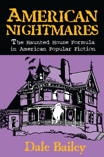American Nightmares: The Haunted House Formula in American Popular Fiction
