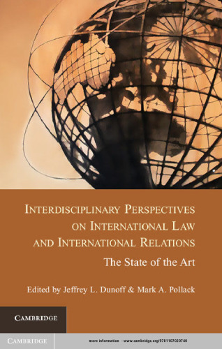Interdisciplinary Perspectives on International Law and International Relations: The State of the Art