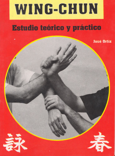 Wing-Chun: Estudio Teorico Y Practico