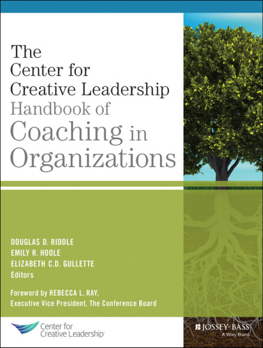 The CCL Handbook of Coaching in Organizations
