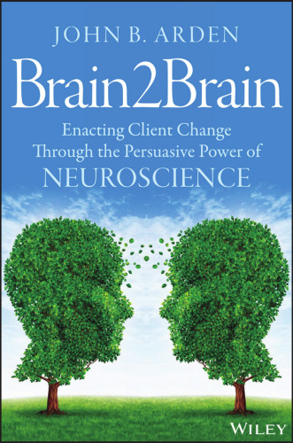 Brain2Brain: Enacting Client Change Through the Persuasive Power of Neuroscience