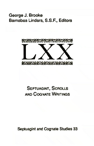 Septuagint, Scrolls and Cognate Writings: Papers Presented to the International Symposium on the Septuagint and Its Relations to the Dead Sea Scrolls and Other Writings (Manchester, 1990)