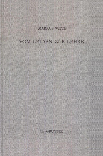 Vom Leiden zur Lehre: Der Dritte Redegang  (Hiob 21—27) und die Redaktionsgeschichte des Hiobbuches