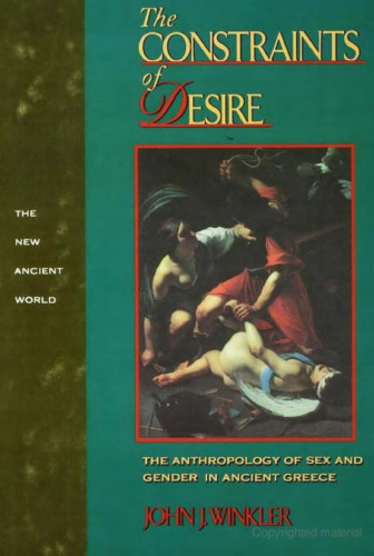 The Constraints of Desire: The Anthropology of Sex and Gender in Ancient Greece
