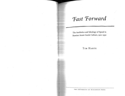 Fast Forward: The Aesthetics and Ideology of Speed in Russian Avant-Garde Culture, 1910–1930