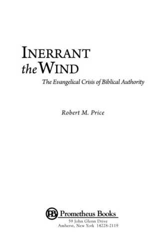 Inerrant the Wind: The Evangelical Crisis in Biblical Authority