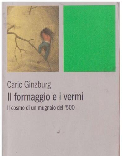 Il formaggio e i vermi. Il cosmo di un mugnaio del '500
