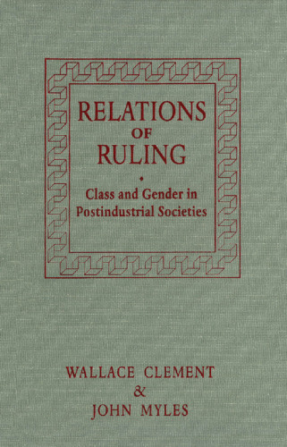 Relations of Ruling: Class and Gender in Postindustrial Societies
