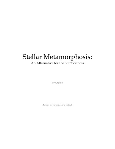 Stellar Metamorphosis: An Alternative for the Star Sciences