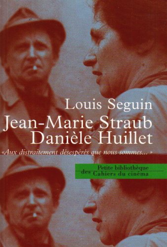Jean-Marie Straub, Danièle Huillet : «Aux distraitement désespérés que nous sommes…»