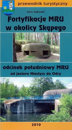 Fortyfikacje MRU w okolicy Skąpego. Odcinek południowy MRU od jeziora Niesłysz do Odry