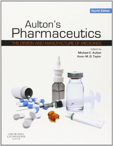 Aulton's Pharmaceutics: The Design and Manufacture of Medicines