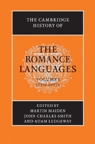 The Cambridge History of the Romance Languages: Volume 1, Structures