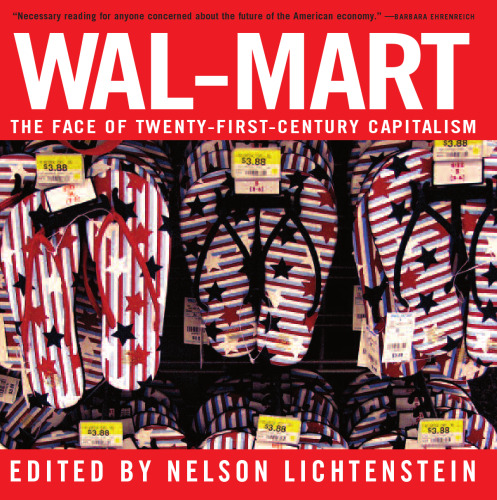 Wal-Mart: The Face of Twenty-First- Century Capitalism