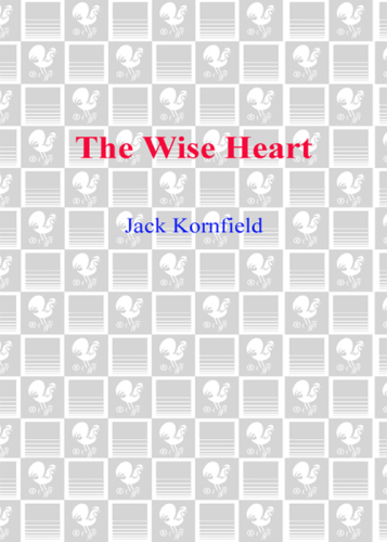The Wise Heart: A Guide to the Universal Teachings of Buddhist Psychology