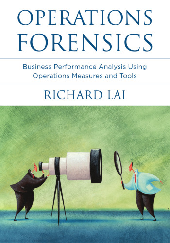 Operations Forensics: Business Performance Analysis Using Operations Measures and Tools