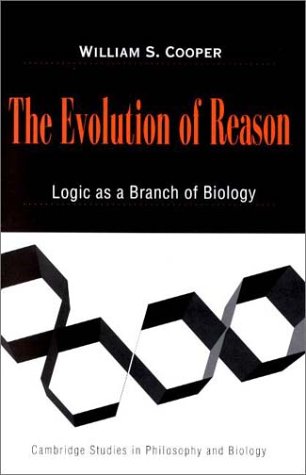 The evolution of reason: logic as a branch of biology